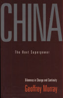 China : the next superpower : dilemmas in change and continuity /