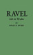 Ravel: life & works /