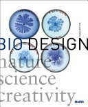 Bio design : nature, science, creativity /