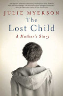 The lost child : a mother's story /