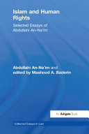 Islam and human rights : selected essays of Abdullahi An-Na'im /