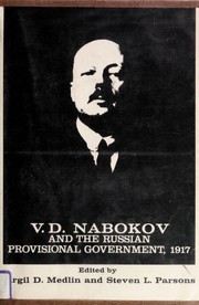 V.D. Nabokov and the Russian Provisional Government, 1917 /
