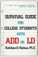 Survival guide for college students with ADD or LD /