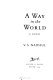A way in the world : a novel /