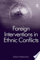 Foreign interventions in ethnic conflicts /
