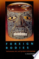 Foreign bodies : performance, art, and symbolic anthropology /