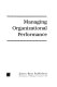 Managing organizational performance /