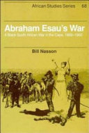 Abraham Esau's war : a Black South African war in the Cape, 1899-1902 /