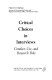 Critical choices in interviews : conduct, use, and research role /