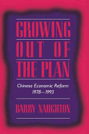 Growing out of the plan : Chinese economic reform, 1978-1993 /