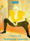 Henri de Toulouse-Lautrec, 1864-1901 /