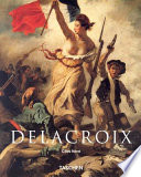 Eugène Delacroix, 1798-1863 : the prince of romanticism /