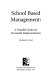 School based management : a detailed guide for successful implementation /