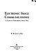 Electronic image communications : a guide to networking image files /
