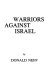 Warriors against Israel : How Israel won the battle to become America's ally  1973 /