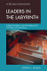 Leaders in the labyrinth : college presidents and the battleground of creeds and convictions /