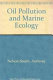 Oil pollution and marine ecology,