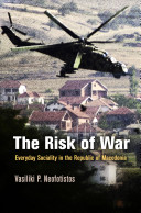The risk of war : everyday sociality in the Republic of Macedonia /