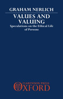 Values and valuing : speculations on the ethical life of persons /