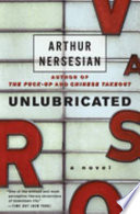 Unlubricated : a novel /
