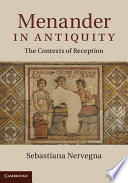 Menander in antiquity : the contexts of reception /
