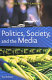 Politics, society, and the media : Canadian perspectives /