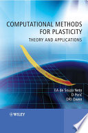 Computational methods for plasticity : theory and applications /