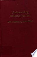 Understanding rabbinic Judaism, from Talmudic to modern times.