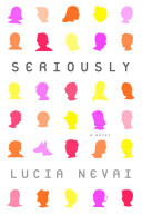 Seriously : a novel /