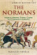 A brief history of the Normans : the conquest that changed the face of Europe /