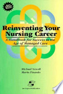 Reinventing your nursing career : a handbook for success in the age of managed care /