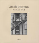 Arnold Newman : the early work.