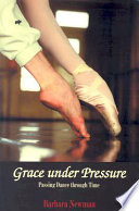 Grace under pressure : passing dance through time /