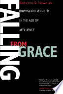 Falling from grace : downward mobility in the age of affluence /