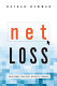 Net loss : Internet prophets, private profits, and the costs to community /