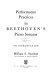 Performance practices in Beethoven's piano sonatas ; an introduction /