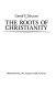 The roots of Christianity /