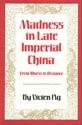 Madness in late imperial China : from illness to deviance /