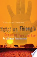 Something torn and new : an African renaissance /