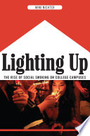Lighting up : the rise of social smoking on college campuses /
