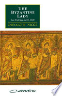 The Byzantine lady : ten portraits, 1250-1500 /