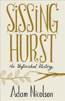 Sissinghurst : an unfinished history /