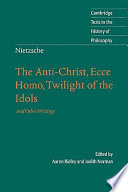 The Anti-Christ, Ecce homo, Twilight of the idols, and other writings /