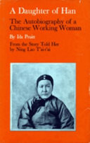 A daughter of Han : the autobiography of a Chinese working woman /