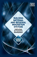 Building national and regional innovation systems : institutions for economic development /