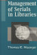 Management of serials in libraries /