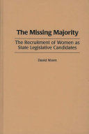 The missing majority : the recruitment of women as state legislative candidates /