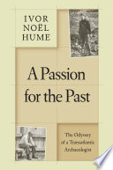 A passion for the past : the odyssey of a transatlantic archaeologist /