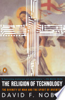 The religion of technology : the divinity of man and the spirit of invention /