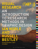 Visual research : an introduction to research methods in graphic design /